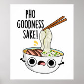 Pho Goodness Sake Funny Noodle Pun Poster (Voorkant)
