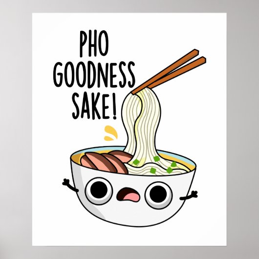 Pho Goodness Sake Funny Noodle Pun Poster (Voorkant)
