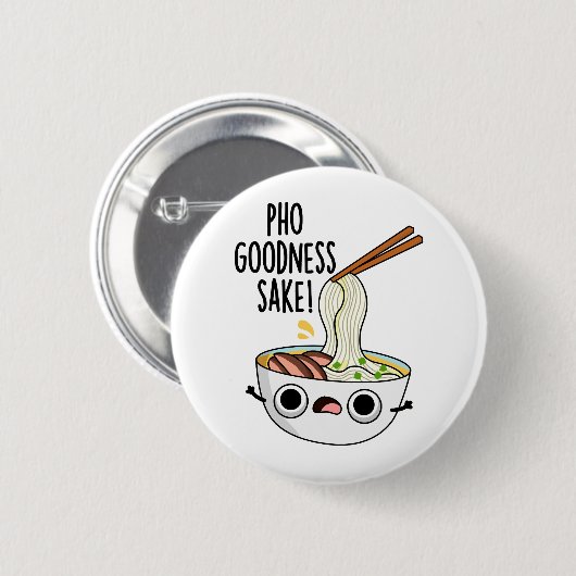 Pho Goodness Sake Funny Noodle Pun Ronde Button 5,7 Cm (Voorkant /achterkant)