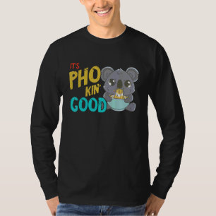 Pho It's Good Koala Vietnamese Noedelsoep Pho Kom T-shirt