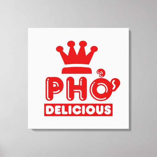 Pho King Delicious Canvas Afdruk (Voorkant)