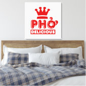 Pho King Delicious Canvas Afdruk (Insitu (Slaapkamer))