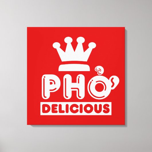 Pho King Delicious Canvas Afdruk (Voorkant)