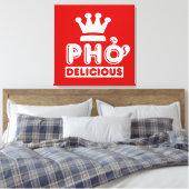 Pho King Delicious Canvas Afdruk (Insitu (Slaapkamer))