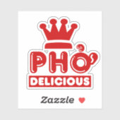 Pho King Delicious Sticker (Vel)