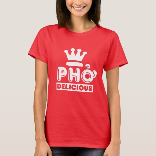 Pho King Delicious T-shirt (Voorkant)