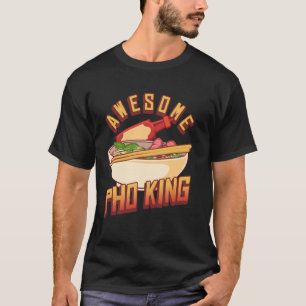 Pho King Geweldig Vietnamees Eten Chili Kruiden He T-shirt