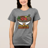 Pho king heerlijk! Tri-Blend shirt (Voorkant)