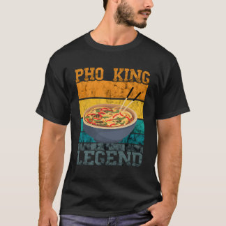 Pho King Legend Retro Ramen Noodle Asian F T-shirt