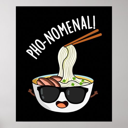 Pho-nomenal Funny Pho Soup Pun Dark BG Poster (Voorkant)