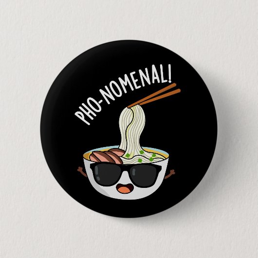 Pho-nomenal Funny Pho Soup Pun Dark BG Ronde Button 5,7 Cm (Voorkant)