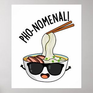 Pho-nomenal Funny Pho Soup Pun Poster