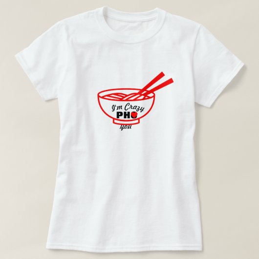 Pho Puns Food Jokes Crazy T-shirt (Design voorkant)