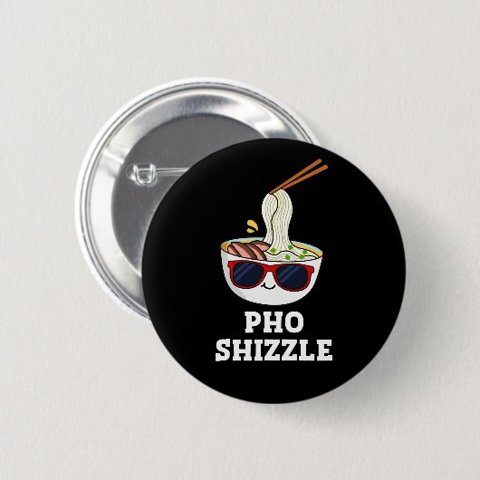 Pho Shizzle Funny Noodle Pun Dark BG Ronde Button 5,7 Cm (Voorkant /achterkant)