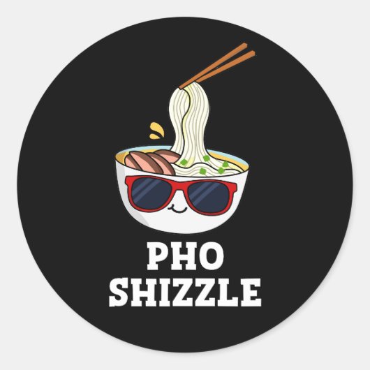 Pho Shizzle Funny Noodle Pun Dark BG Ronde Sticker (Voorkant)