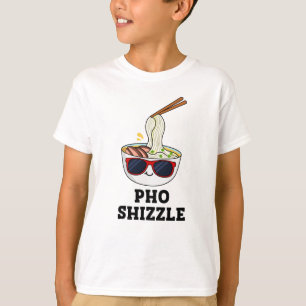 Pho Shizzle Funny Noodle T-shirt