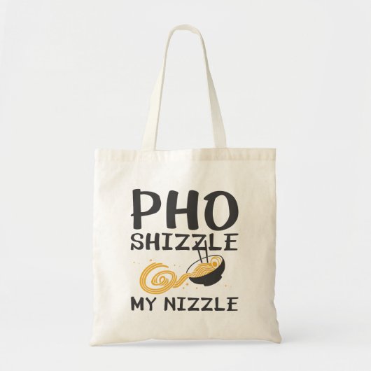 Pho Shizzle My Nizzle Tote Bag (Voorkant)