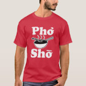 Pho Sho man shirt van  vietnamese soep gezegde (Voorkant)