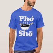 Pho Sho mannen grappig shirt (Voorkant)