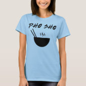 Pho Sho met prullenbak Pho Bowl T-shirt (Voorkant)