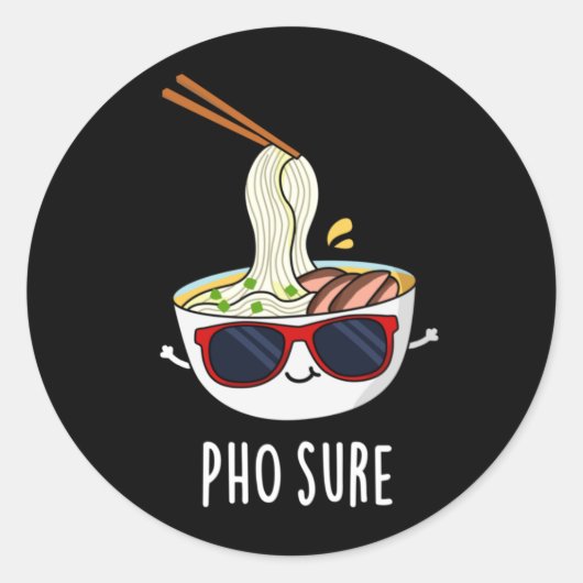 Pho Sure Funny Pho Soup Noodle Pun Dark BG Ronde Sticker (Voorkant)
