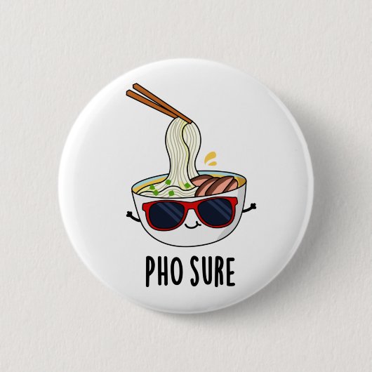 Pho Sure Funny Pho Soup Noodle Pun Ronde Button 5,7 Cm (Voorkant)