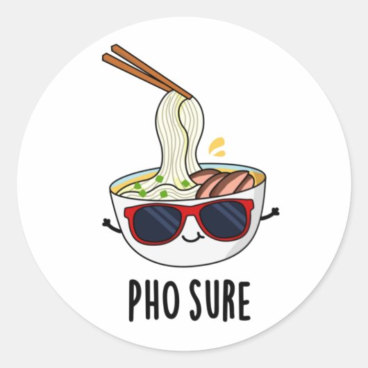 Pho Sure Funny Pho Soup Noodle Pun Ronde Sticker (Voorkant)