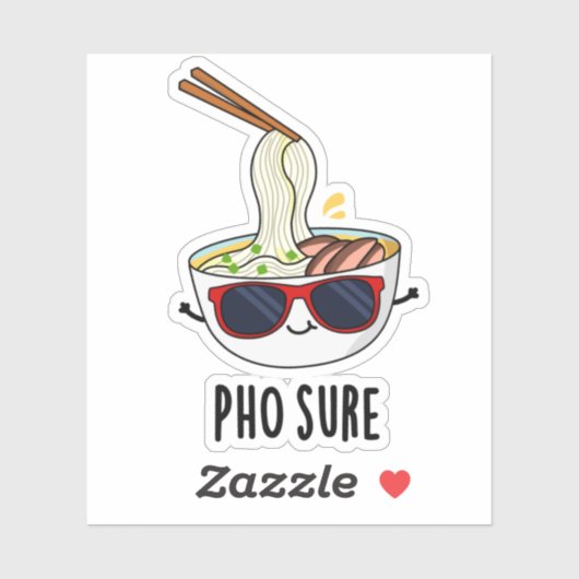 Pho Sure Funny Pho Soup Noodle Pun Sticker (Vel)