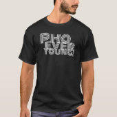 Phoever Young! T-shirt (Voorkant)