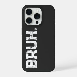 Phone Case for all your Bruhs iPhone 15 Pro Case