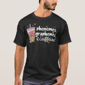 Phonemes Graphemes And Caffeine Funny Reading Back T-shirt (Voorkant)