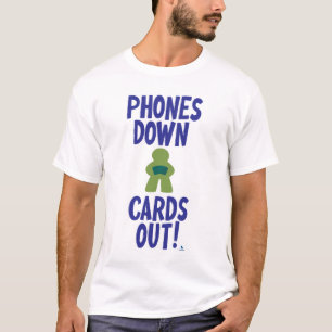 Phones Down Kaarten Out Boardgamer Art T-shirt