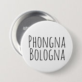 Phongna Bologna Pin Ronde Button 7,6 Cm (Voorkant /achterkant)