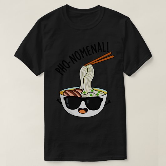 Phonomenal Funny Pho Soup Puns T-shirt (Design voorkant)