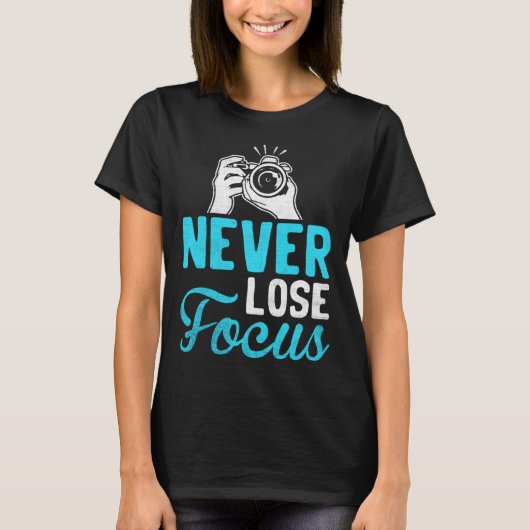 Photographer Camera Photo Photography Never Lose T-shirt (Voorkant)