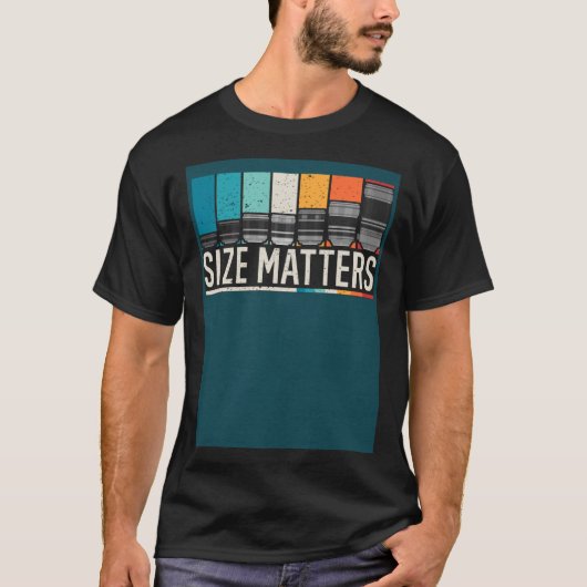 Photography Camera Lens Size Matter Photographer S T-shirt (Voorkant)