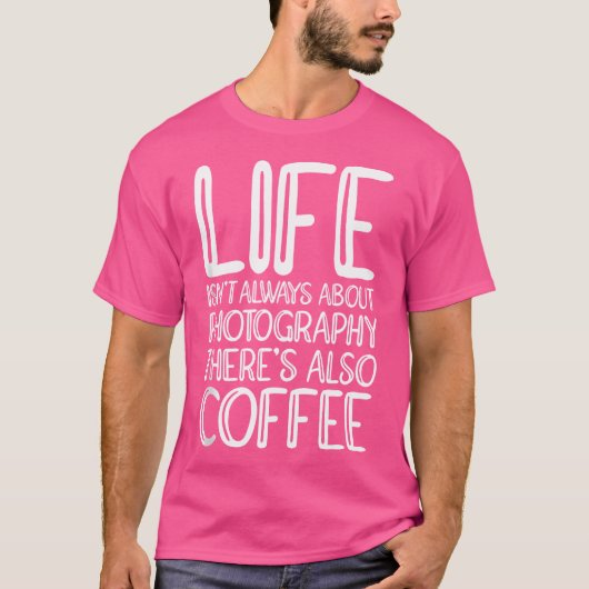 Photography  Coffee Photographer T-shirt (Voorkant)