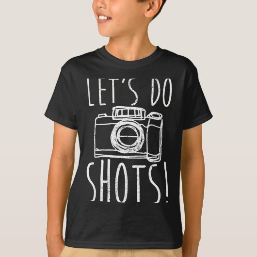 Photography Let's Do Shots Funny Camera Photograph T-shirt (Voorkant)