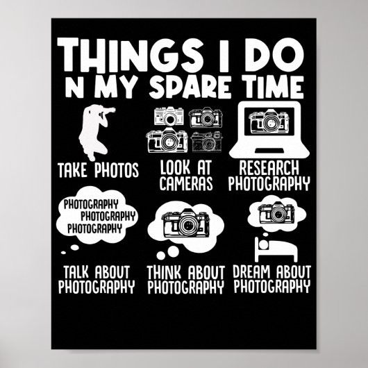 Photography Photographer Things I Do In My Spare Poster (Voorkant)