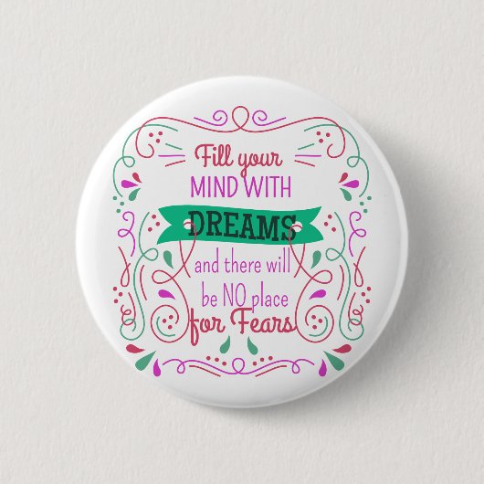 Phrase motivation Fill your mind with dreams Ronde Button 5,7 Cm (Voorkant)