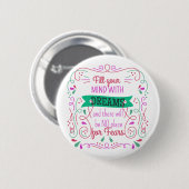 Phrase motivation Fill your mind with dreams Ronde Button 5,7 Cm (Voorkant /achterkant)