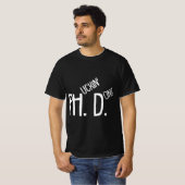 Phucking Done PHD Funny PH.D Grad Candidate Studen T-shirt (Voorkant volledig)