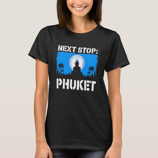 Phuket Summer Vacation Trip Next Stop Vacay Vibes  T-shirt (Voorkant)