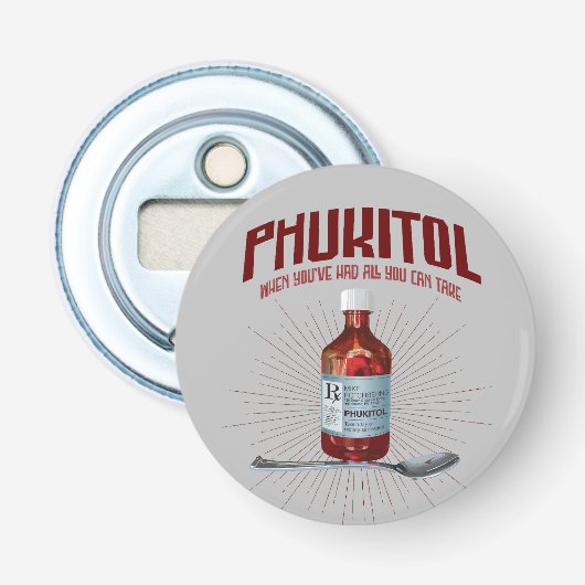 Phukitol - grappig frustratie medicijn button flesopener (Voorkant)