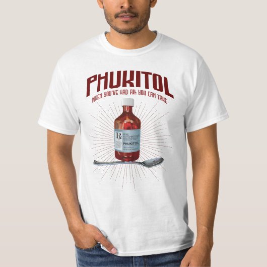 Phukitol - grappig frustratie medicijn t-shirt (Voorkant)
