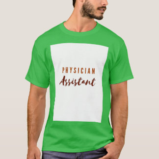 Phyisican asisstant t-shirt