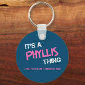 Phyllis ding dat je niet zou begrijpen T-Shirt Sleutelhanger (Voorkant)