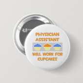 Phys Assistant ... Werkt voor cupcakes Ronde Button 5,7 Cm (Voorkant /achterkant)