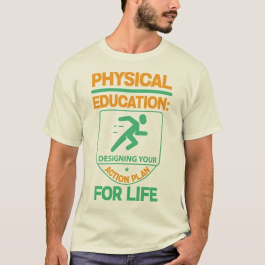 Phys Ed...Uw actieplan voor het leven ontwerpen T-shirt (Voorkant)