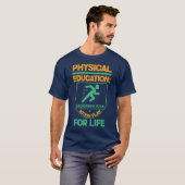 Phys Ed...Uw actieplan voor het leven ontwerpen T-shirt (Voorkant volledig)